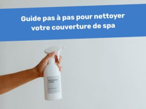 nettoyer couverture spa