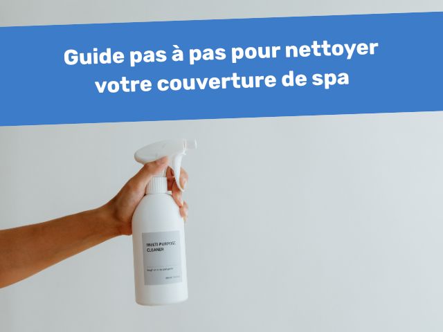 nettoyer couverture spa