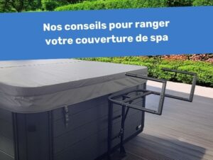 présentation ranger une couverture de spa